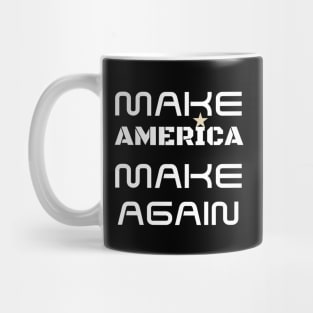 Make America Make Again _ White Font Mug